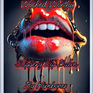 Wicked Worthy, Slippery Lip Balm COMING SOON